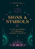 Signs & Symbols: An Encyclopedia of Origins & Sacred Concepts 184181640X Book Cover