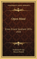 Open Mind: Elmer Ernest Southard 1876-1920 1163147656 Book Cover