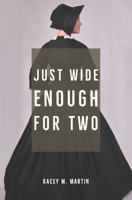 Just Wide Enough for Two B0BP9S8VT6 Book Cover