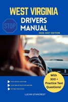 WEST VIRGINIA DRIVERS MANUAL: Comprehensive Guide to Passing the West Virginia Drivers Test and Safe Driving (DRIVERS GUIDE) B0GFW8S6GP Book Cover