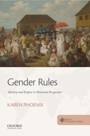 Gender Rules: Identity and Empire in Historical Perspective 0190696249 Book Cover