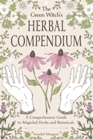 The Herbal Compendium: An Herbalist's Guide to Healing and Casting with Natural Magic B0DKB7YM62 Book Cover