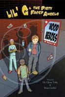 Lil' G & the Dirty Faced Angels: 'Hood Heroes Part 1 0985841257 Book Cover