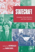 Statecraft: Canadian Prime Ministers and Their Cabinets (Ipac Public Management and Governance) 1487558961 Book Cover