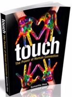Touch: The Power of Human Connection 0991515404 Book Cover