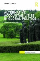 Alternative Accountabilities in Global Politics: The Scars of Violence 0415632706 Book Cover