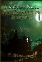 Chrysalis Experiment: Emergence 1481218360 Book Cover