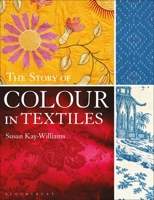 The Story of Colour in Textiles 135018456X Book Cover