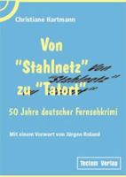 Von "Stahlnetz" Zu "Tatort" B0010MJXD2 Book Cover