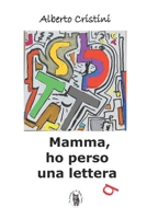 Mamma, ho perso una lettera B0CHL7W1LH Book Cover