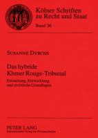 Das Hybride Khmer Rouge-Tribunal: Entstehung, Entwicklung Und Rechtliche Grundlagen 3631569815 Book Cover