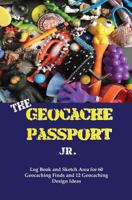 The Geocache Passport Jr.: Log Book and Sketch Area for 60 Geocaching Finds and 12 Geocaching Design Ideas 1534941487 Book Cover