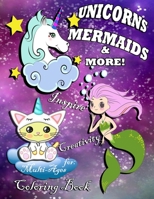 Unicorns, Mermaids & More! Inspire Creativity for Multi-Ages Coloring Book B08J55MRR9 Book Cover