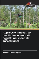 Approccio innovativo per il rilevamento di oggetti nei video di sorveglianza (Italian Edition) 6208051436 Book Cover