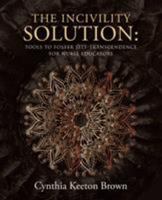 The Incivility Solution: Tools to Foster Self-Transcendence for Nurse Educators 1504357086 Book Cover