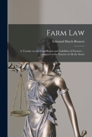 Farm Law: A Lecture On Some Of The Legal Rights And Liabilities Of Farmers, Delivered Before The State Board Of Agriculture At Hingham, December 5, 1878 1240046553 Book Cover