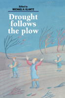 Drought Follows the Plow: Cultivating Marginal Areas 0521477212 Book Cover