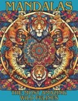 MANDALAS, THE MOST AMAZING WILD FELINES: Coloring book B0CTSZY8ZY Book Cover