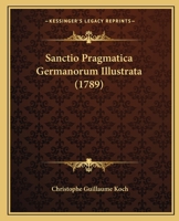 Sanctio Pragmatica Germanorum Illustrata 127729867X Book Cover