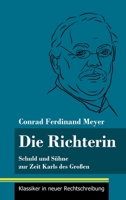 Die Richterin: Schuld und Sühne zur Zeit Karls des Großen (Band 50, Klassiker in neuer Rechtschreibung) 3847849131 Book Cover