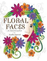 Floral Faces: An Adult Coloring Book 1721019561 Book Cover