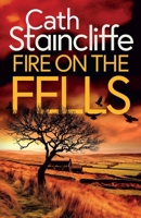 Fire on the Fells: an absolutely gripping British crime thriller full of twists (Detectives Donovan and Young) 1805730940 Book Cover