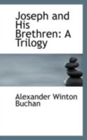 Joseph and His Brethren: A Trilogy 0526283785 Book Cover