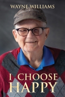 I Choose Happy: Come, Join Me 195174408X Book Cover