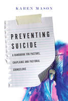Preventing Suicide: A Handbook for Pastors, Chaplains and Pastoral Counselors 0830841172 Book Cover