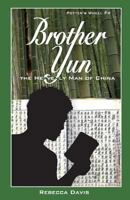 Brother Yun: The Heavenly Man of China 0998943509 Book Cover