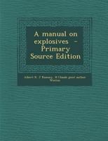 A Manual On Explosives... 101922990X Book Cover