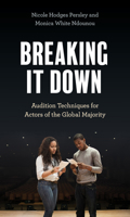 Breaking It Down: Audition Techniques for Actors of the Global Majority 1538137070 Book Cover