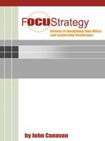 Focustrategy Vol. Ii:: Navigating Your Office and Leadership Challenges 1452515670 Book Cover