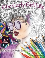 The Curly Girl Life Adult Coloring Book 108788358X Book Cover