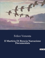 Il Martirio Di Brescia Narrazione Documentata (Italian Edition) B0CLCKR9S6 Book Cover