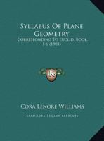 Syllabus Of Plane Geometry: Corresponding To Euclid, Book 1-6 1161796215 Book Cover