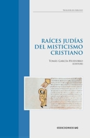 Raíces judías del misticismo cristiano (Spanish Edition) 9561434415 Book Cover