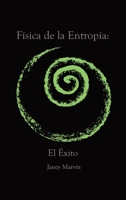 F�sica de la Entrop�a: El �xito 1638122040 Book Cover