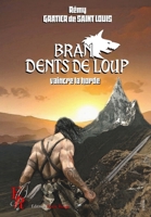 Bran, dents de loup T4: Vaincre la horde (French Edition) 2377896626 Book Cover
