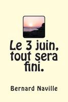 Le 3 juin tout sera fini 1497551382 Book Cover