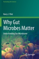 Why Gut Microbes Matter: Understanding Our Microbiome 3030432459 Book Cover