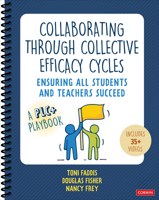 Collaborating Through Collective Efficacy Cycles: A Playbook for Ensuring All Students and Teachers Succeed 1071875779 Book Cover