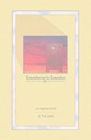 Remembering to Remember: an imagined memoir 1441491708 Book Cover