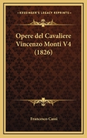 Opere Del Cavaliere Vincenzo Monti V4 (1826) 1167640837 Book Cover