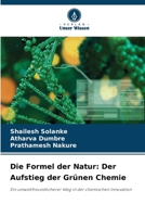 Die Formel der Natur: Der Aufstieg der Grünen Chemie (German Edition) 620237635X Book Cover