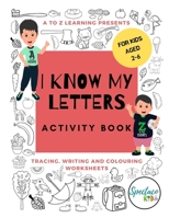 I know my letters activity book: A-Z alphabet workbook, letter tracing, writing, coloring, reading and more! Pre K, Kindergarten and Kids Ages 2-6 Hom B08PXJWTHZ Book Cover