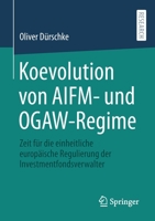 Koevolution Von Aifm- Und Ogaw-Regime: Zeit F�r Die Einheitliche Europ�ische Regulierung Der Investmentfondsverwalter 3658342625 Book Cover