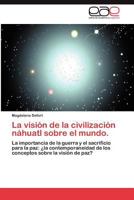 La Vision de La Civilizacion Nahuatl Sobre El Mundo. 3659025755 Book Cover