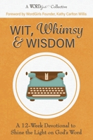 Wit, Whimsy and Wisdom (A WordGirls Collective) 1733072837 Book Cover