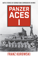 Panzer Aces I: Battles Stories of German Tank Commanders in WWII 0811739244 Book Cover
